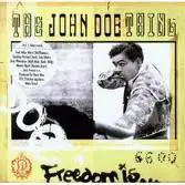 The John Doe Thing - Freedom Is...