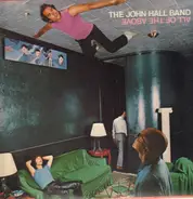 The John Hall Band - All Of The Above