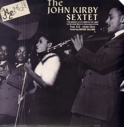 The John Kirby Sextet - His Recorded Works In Chronological Order, Vol. III - 1940-1941