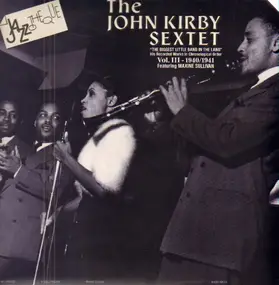 John Kirby Sextet - His Recorded Works In Chronological Order, Vol. III - 1940-1941