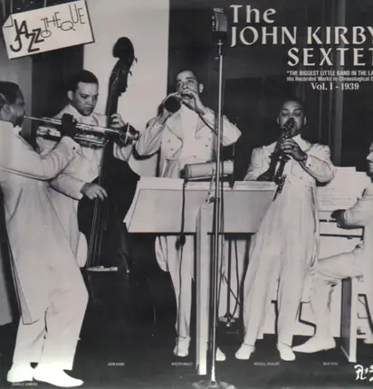 The John Kirby Sextet - His Recorded Works In Chronological Order, Vol. I - 1939