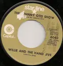 7inch Vinyl Single - The Johnny Otis Show - Willie And The Hand Jive / Willie Did The Cha Cha
