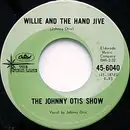 7inch Vinyl Single - The Johnny Otis Show - Willie And The Hand Jive / Willie Did The Cha Cha