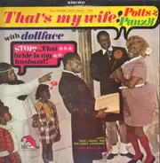 The Johnny Otis Show , Potts & Panzy With Dollface - That's My Wife!