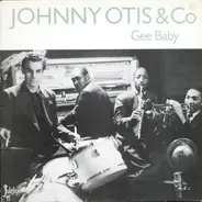The Johnny Otis Show - Gee Baby