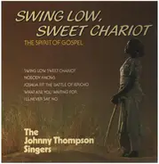 The Johnny Thompson Singers - Swing Low, Sweet Chariot