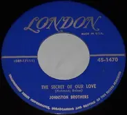 The Johnston Brothers - The Secret Of Our Love / The Bandit