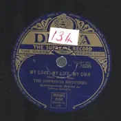 The Johnston Brothers - My Love, My Life' My Own / Oh Baby Mine I Get So Lonely