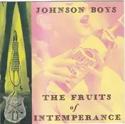 The Johnson Boys - The Fruits Of Intemperance