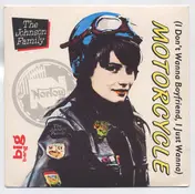 The Johnson Family - (I Don't Wanna Boyfriend, I Just Wanna) Motorcycle