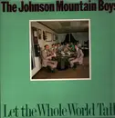 LP - The Johnson Mountain Boys - Let The Whole World Talk