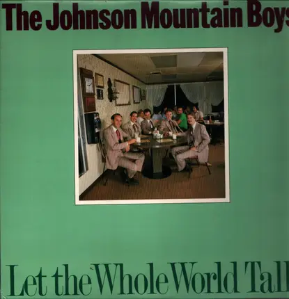 The Johnson Mountain Boys - Let the Whole World Talk