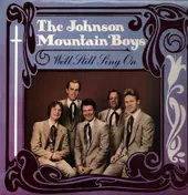 The Johnson Mountain Boys - We'll Still Sing on