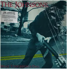 The Johnsons - Break Tomorrow`s Day