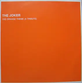 The Joker - The Orange Theme (A Tribute)