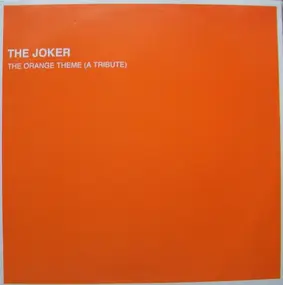 The Joker - The Orange Theme (A Tribute)
