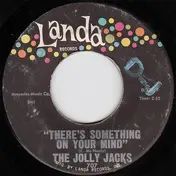 The Jolly Jax - There's Something On Your Mind / Rock The House