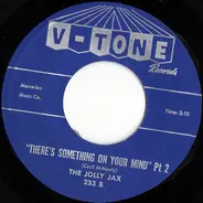 The Jolly Jax - There's Something On Your Mind