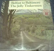 The Jolly Tinkermen - Belfast To Baltimore