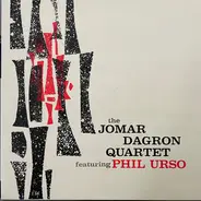 The Jomar Dagron Quartet Featuring Phil Urso - The Jomar Dagron Quartet Featuring Phil Urso