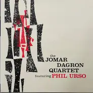 The Jomar Dagron Quartet Featuring Phil Urso - The Jomar Dagron Quartet Featuring Phil Urso