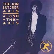 CD - The Jon Butcher Axis - Along The Axis