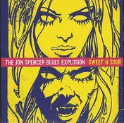 Jon Spencer Blues Explosion - Sweet N Sour