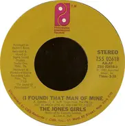 The Jones Girls - (I Found) That Man Of Mine