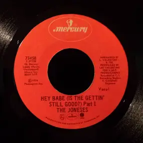 The Joneses - Hey Babe (Is The Gettin' Still Good?)