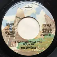 The Joneses - I Can't See What You See In Me / Our Love Song