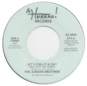 7inch Vinyl Single - The Jordan Brothers - Let's Call It A Day