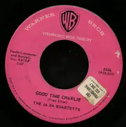 The Ja Da Quartette - Good Time Charlie / My Cute's Due At Two To Two Today