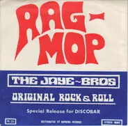 The Jaye Bros - Rag Mop / Ain't Nobody Here But Us Chickens