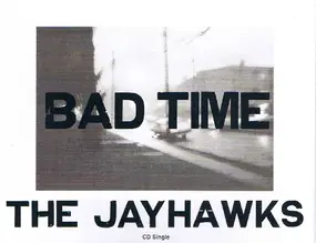 The Jayhawks - Bad Time