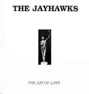 The Jayhawks - The Joy Of Love