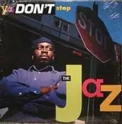 The Jaz - Ya Don't Stop