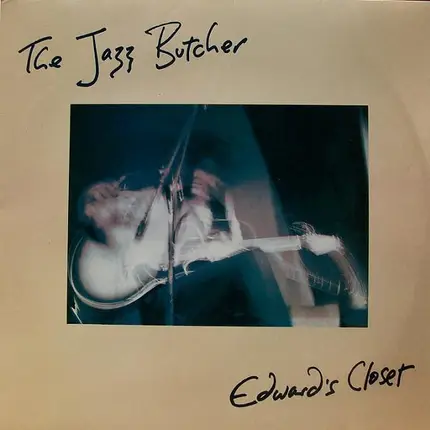 The Jazz Butcher - Edward's Closet