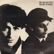 The Jazz Butcher - The Gift Of Muisc