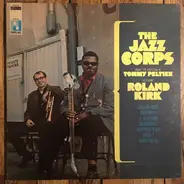 The Jazz Corps Under The Direction Of Tommy Peltier Featuring Roland Kirk - The Jazz Corps