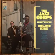 The Jazz Corps Under The Direction Of Tommy Peltier Featuring Roland Kirk - The Jazz Corps