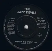 7inch Vinyl Single - The Jazz Devils - What In The World - Paper labels