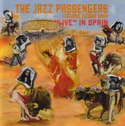 The Jazz Passengers Featuring Deborah Harry - "Live" In Spain