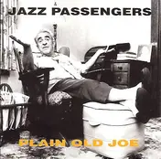 Jazz Passengers - Plain Old Joe