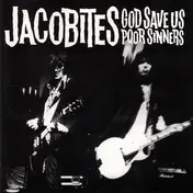 The Jacobites - God Save Us Poor Sinners