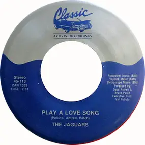 The Jaguars - Play A Love Song / All On Me