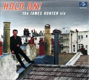 The James Hunter Six - Hold On!