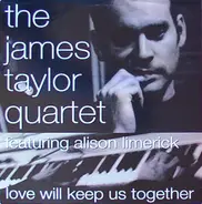 The James Taylor Quartet - Love Will Keep Us Together