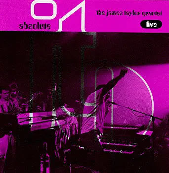 The James Taylor Quartet - Absolute - J.T.Q. Live