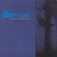 The January Taxi - Keep Quiet, They Might Hear Us