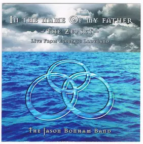 The Jason Bonham Band - In The Name Of My Father - The Zepset -